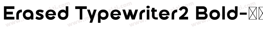 Erased Typewriter2 Bold字体转换
